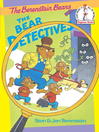Image de couverture de The Berenstain Bears The Bear Detectives